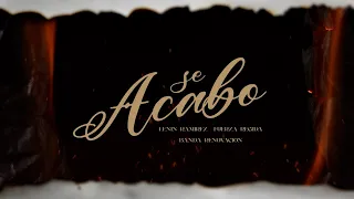 Se Acabo - (Video Con Letras) - Lenin Ramirez, Fuerza Regida y Banda Renovacion