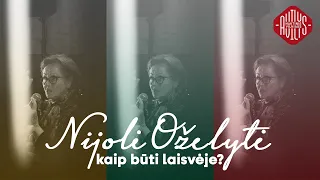 Kaip būti laisvėje? | Nijolė Oželytė | #KOVO11