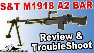 S&T M1918 A2 BAR Airsoft Review Troubleshoot #airsoft #m1918