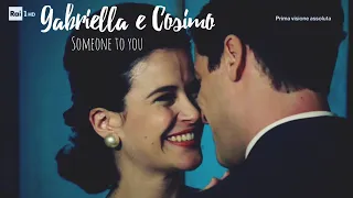Gabriella e Cosimo| Someone to you