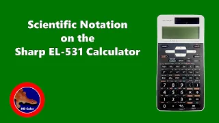 Scientific Notation on the Sharp EL-531 XT Calculator