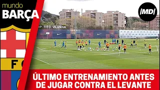 Último entrenamiento del FC Barcelona antes de jugar contra el Levante