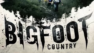 Bigfoot Country (Tracking The Legend)- Official Trailer