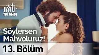 Söylersen Mahvoluruz!  | Benim Tatlı Yalanım 13. Bölüm