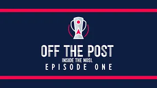 Off the Post: Inside the NOSL - Episode 1