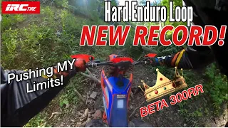 Hard Enduro Loop New Record! Pushing MY Limits! Beta 300RR, The New King?