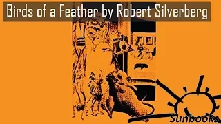 Audiobook: Birds of a Feather by Robert Silverberg / Science Fiction / Fantasy Fiction