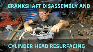 Crankshaft dissassembly and cylinder head resurfacing