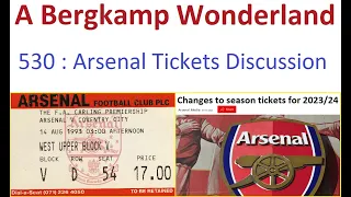 Podcast 530 : Arsenal Tickets Discussion *An Arsenal Podcast