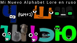 Mi nuevo Alphabet Lore en ruso parte 8