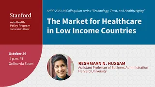 The Market for Healthcare in Low Income Countries | Reshmaan N. Hussam