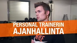 PERSONAL TRAINERIN AJANHALLINTA – Timo Haikarainen