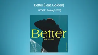 💿  WOOGIE (우기) :: Better (Feat. Golden (골든)) @ Fantasy.1 (2020)