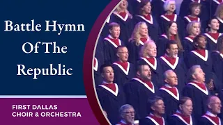 “Battle Hymn Of The Republic” First Dallas Choir & Orchestra | June 27, 2021