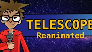 Telescope (Reanimated)