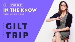 "Gilt Trip" | ITK with Cathie Wood