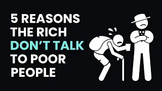 5 Reasons Why the Rich AVOID the Poor