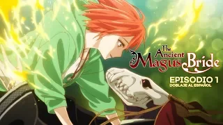 The Ancient Magus' Bride (Mahou Tsukai no Yome) l Ep.1 (Doblaje al español)