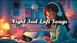 Night Sad Lofi Songs|| Slowed+Reverb|| Lofi Song M4MUMTAZ #lofi #slowedreverb #nightsadlofisongs