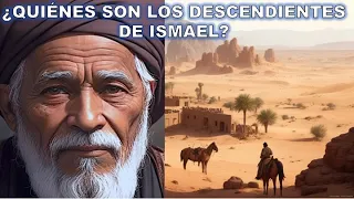 ¿Quiénes son los descendientes de Ismael? ¿Dónde están? | Misterios de la Biblia explicados