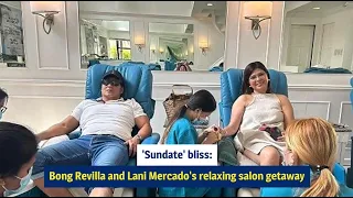 'Sundate' bliss: Bong Revilla and Lani Mercado's relaxing salon getaway