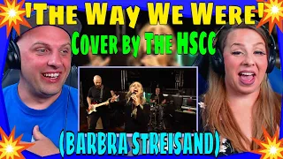 REACTION TO 'The Way We Were' (BARBRA STREISAND) Cover by The HSCC | THE WOLF HUNTERZ REACTIONS