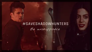 #SaveShadowhunters [Unstoppable]