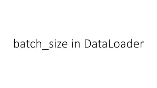 batch_size in DataLoader