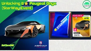 Unlocking 6* & Maxing Peugeot Onyx (StarWay Event) | Asphalt 9: Legends