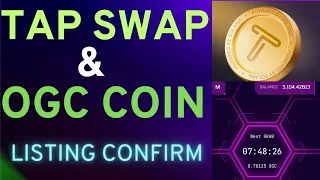 Tap Swap Listing Update || NotCoin Listing Update || OGC Mining App Listing Update || Profit- $500