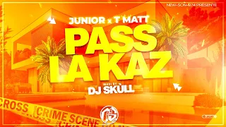 Junior Feat. T Matt - Pass La Kaz (Maxi 2023) Dj 'Skùll