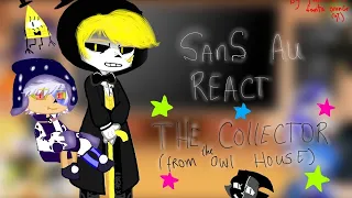 sans au reacts to The Collector