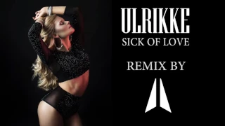 ULRIKKE - SICK OF LOVE (CHARLIE ROENNEZ REMIX)