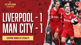 LIVERPOOL ROBBED AGAIN BY VAR! | LIVERPOOL 1-1 MAN CITY | THE TACTICS BOARD
