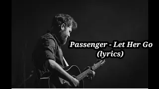 Passenger - Let her go (lyrics)
