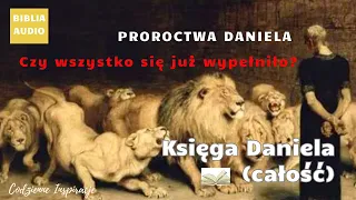 Księga Daniela (całość) | Proroctwa Daniela | Pismo Święte Starego Testamentu | Biblia