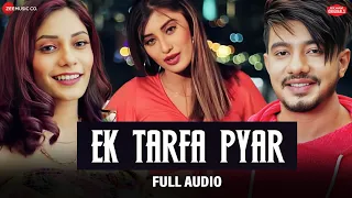 Ek Tarfa Pyar | Aamir Arab, Somya, Doll Daundkar | Srishti Bhandari | Sanjeev - Ajay | Full Audio