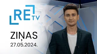 ReTV Ziņas 21.00 (27.05.2024.)