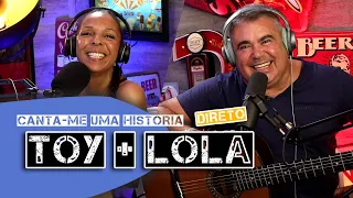 TOY e Lola - Canta-me uma história EP80 (direto)