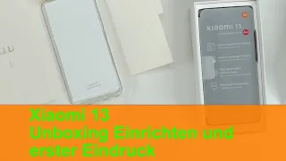 Xiaomi 13 unboxing, erster Eindruck und Einrichten