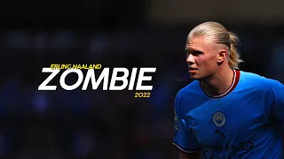 Erling Haaland • Albert Vishi - Zombie - Insane Skills & Goal 2022/23