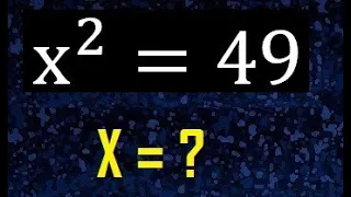 x al cuadrado igual a 49 , x^2=49