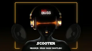 Scooter - Nessaja (Bass Boss Bootleg)