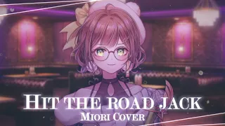 Hit the Road Jack (Miori Cover)