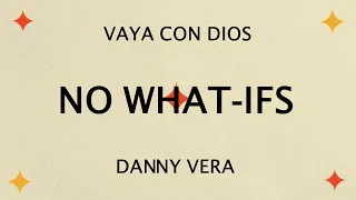 Vaya Con Dios & Danny Vera - No What-Ifs (Official Lyric Video)