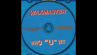 Waxmaster - Who "U" Wit (1996) (Ghetto House Mix)