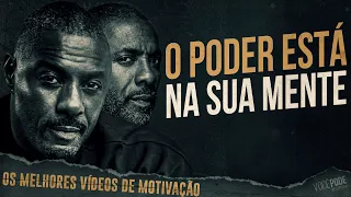 O PODER ESTÁ NA SUA MENTE - Os Melhores Vídeo Motivacionais