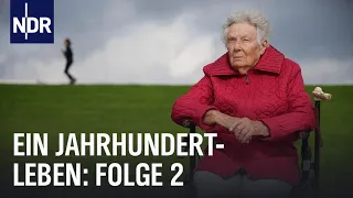 Ein Jahrhundertleben (Folge 2) | Das Vermächtnis der 100-Jährigen | NDR Doku
