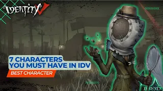 7 Characters You must have in IDENTITY V