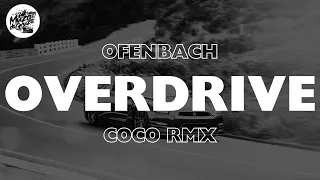 Ofenbach - Overdrive (COCO  REMIX)